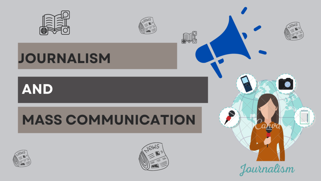 Journalism and Mass Communication